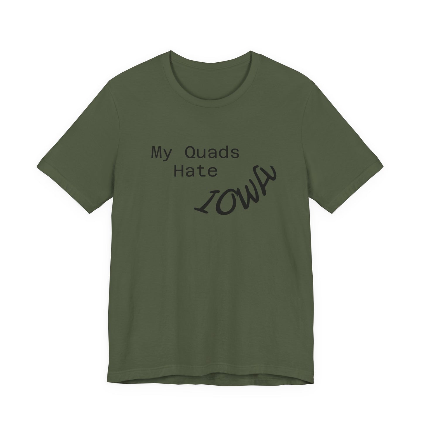 My Quads hate Iowa Unisex Jersey Short Sleeve Tee