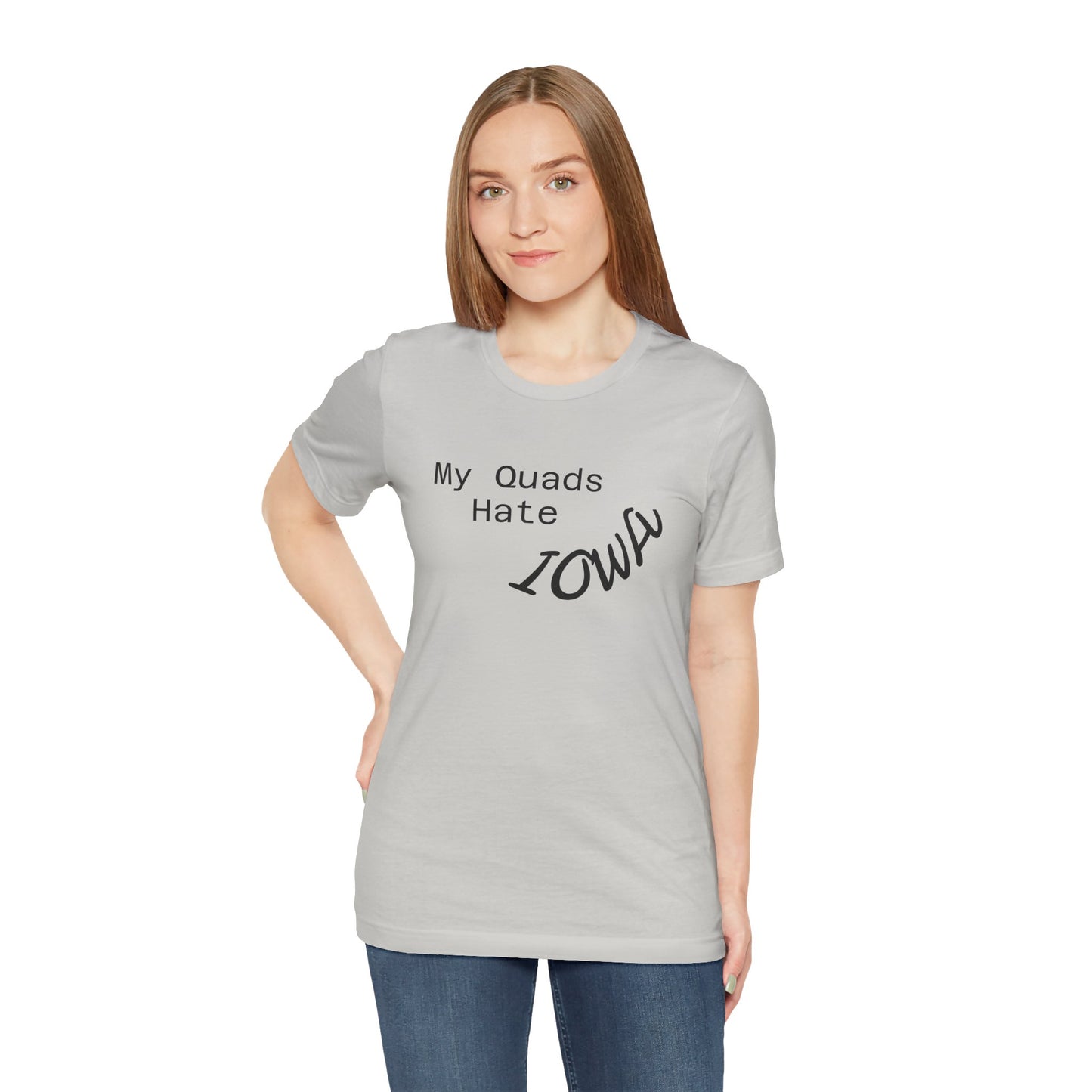 My Quads hate Iowa Unisex Jersey Short Sleeve Tee