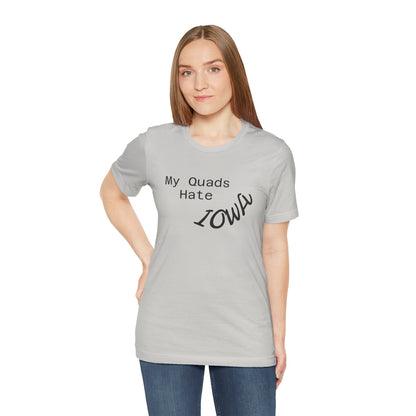 My Quads hate Iowa Unisex Jersey Short Sleeve Tee