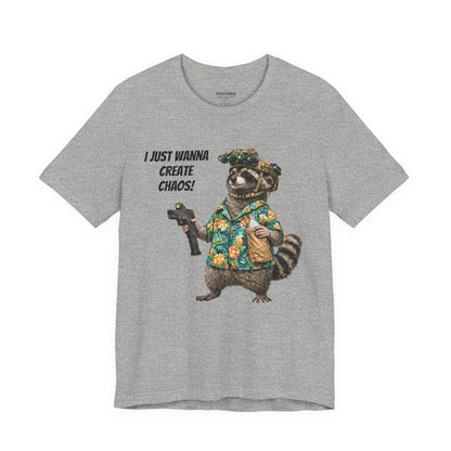 I Just Wanna Create ChaosUnisex Jersey Short Sleeve Tee