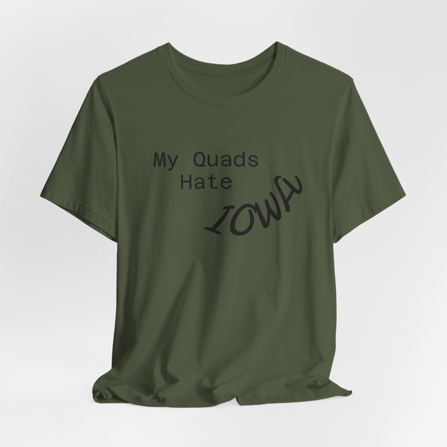 My Quads hate Iowa Unisex Jersey Short Sleeve Tee
