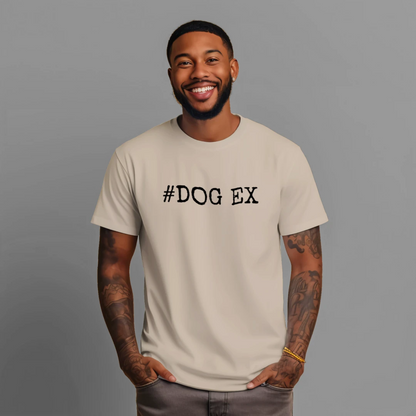 #DOG EX TEE - EARNED, NOT GIVEN