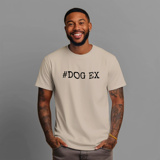 #DOG EX TEE - EARNED, NOT GIVEN