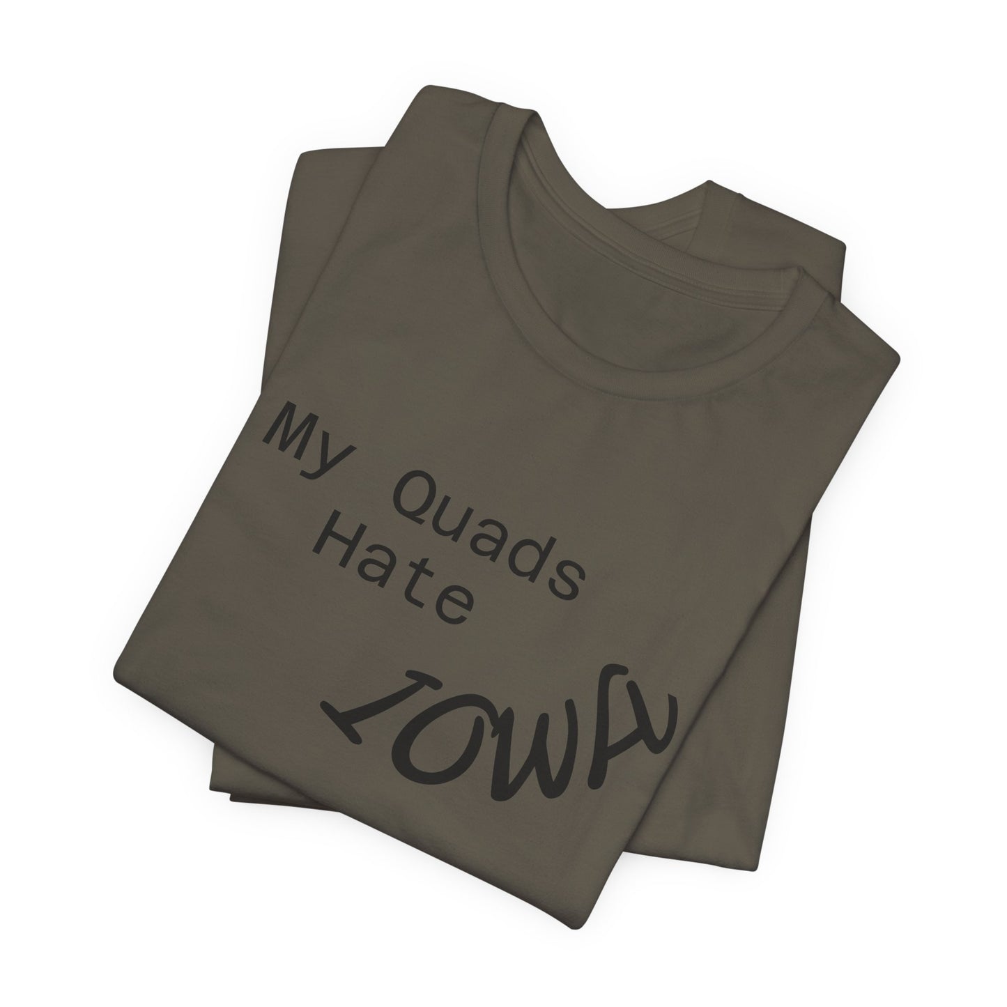 My Quads hate Iowa Unisex Jersey Short Sleeve Tee