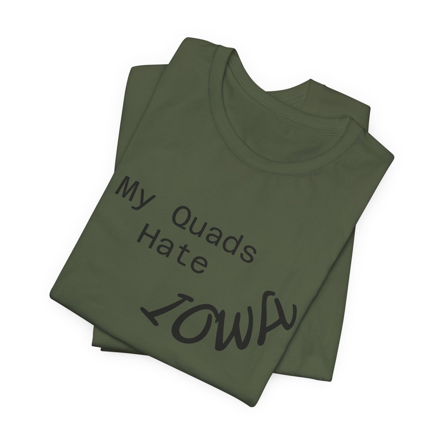 My Quads hate Iowa Unisex Jersey Short Sleeve Tee